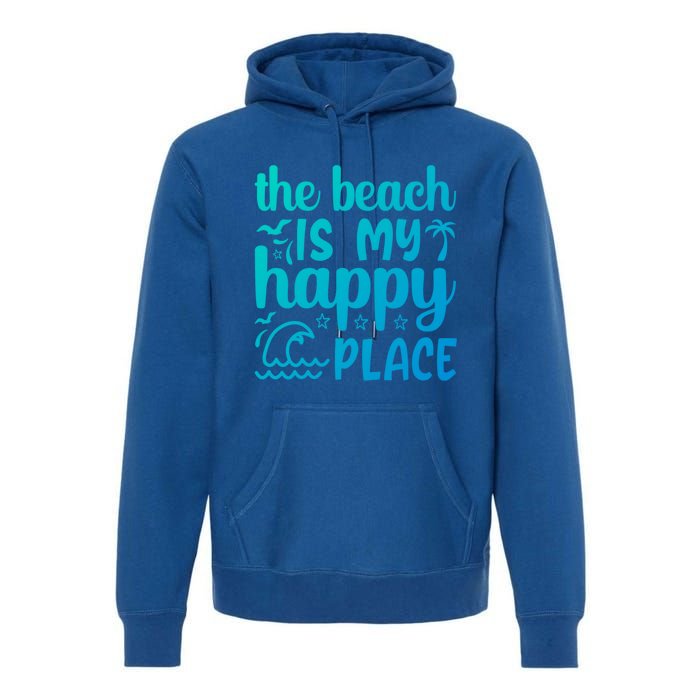 The Beach Is My Happy Place Gift Premium Hoodie