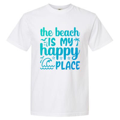 The Beach Is My Happy Place Gift Garment-Dyed Heavyweight T-Shirt