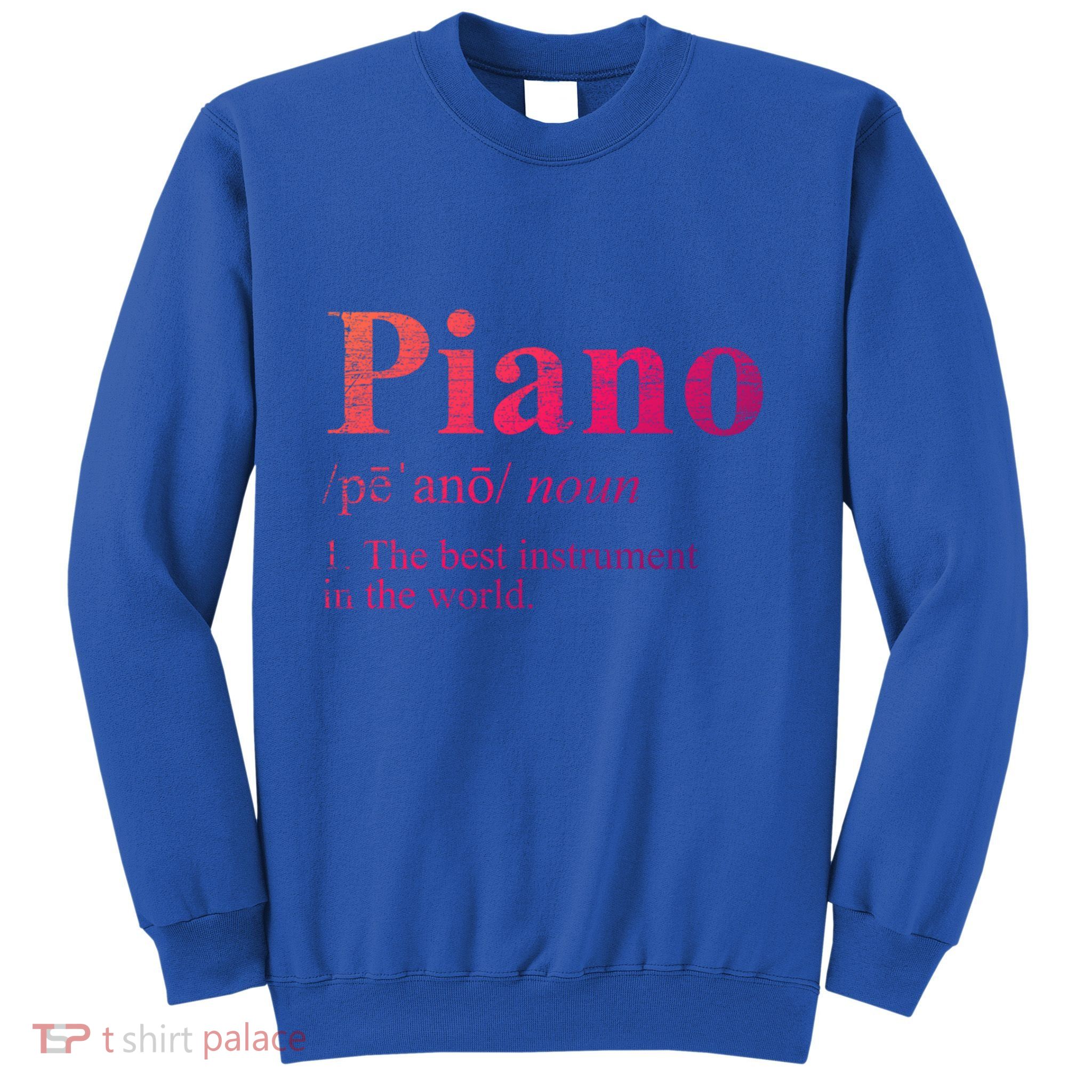 The Best Instrut In The World Piano Gift Sweatshirt