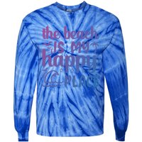 The Beach Is My Happy Place Gift Tie-Dye Long Sleeve Shirt