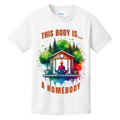 This Body Is A Homebody  Funny Introvert Meditation Design Kids T-Shirt