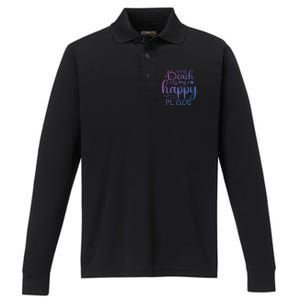 The Beach Is My Happy Place Gift Performance Long Sleeve Polo