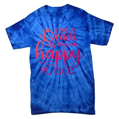 The Beach Is My Happy Place Gift Tie-Dye T-Shirt