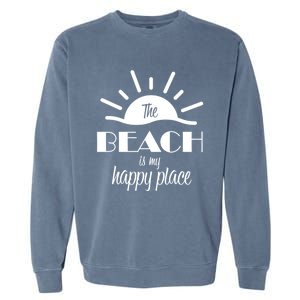 The Beach Is My Happy Place Gift Garment-Dyed Sweatshirt