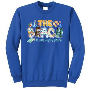 The Beach Is My Happy Place Vacation Summer Gift Tall Sweatshirt