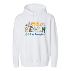 The Beach Is My Happy Place Vacation Summer Gift Garment-Dyed Fleece Hoodie