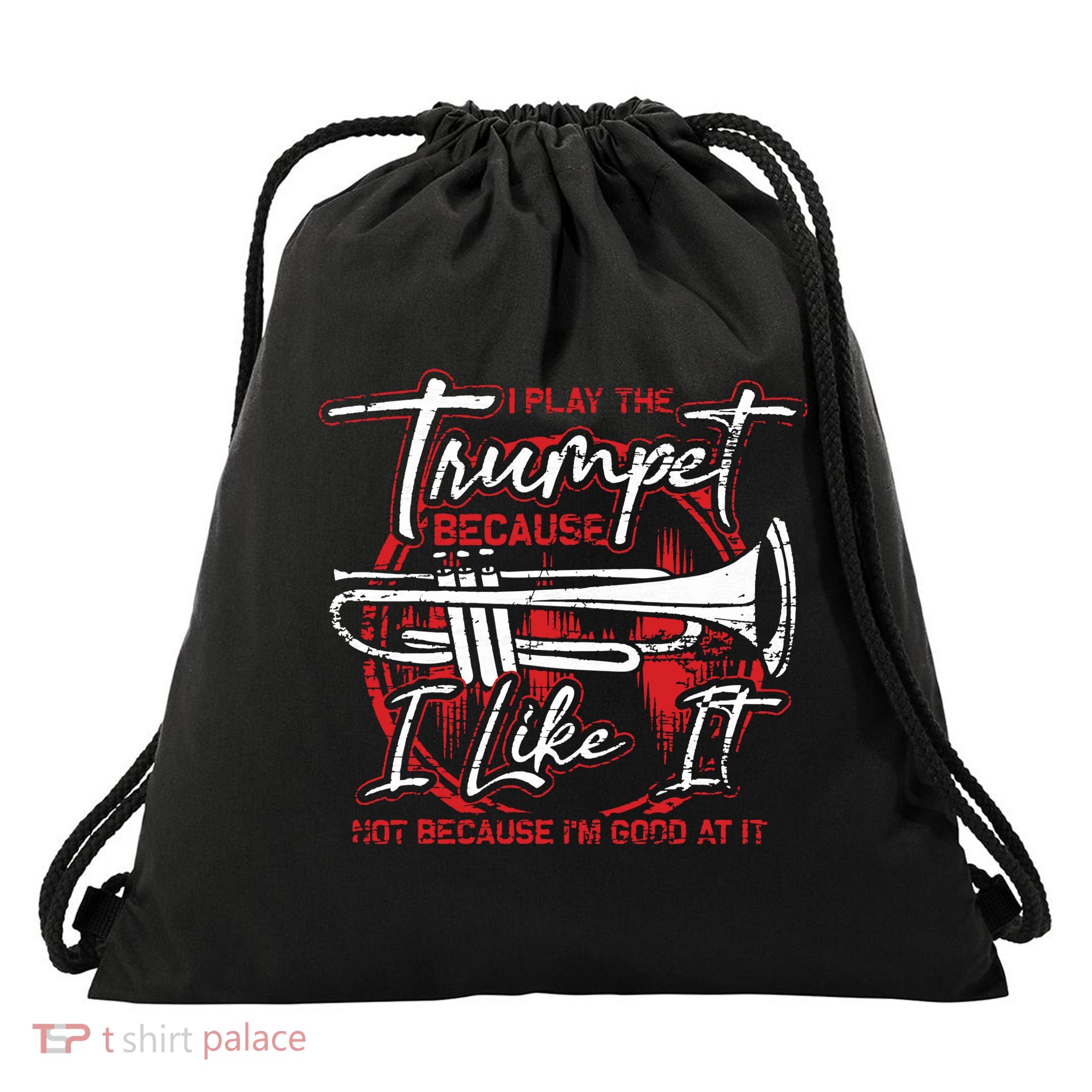 Trumpeter Because I Like It Jazz Musician Trumpet Drawstring Bag