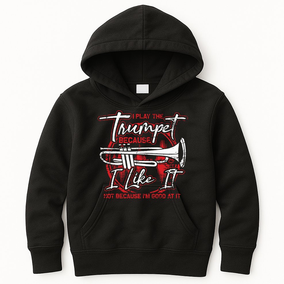 Trumpeter Because I Like It Jazz Musician Trumpet Kids Hoodie