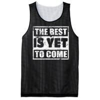 The Best Is Yet To Come Man Woman Funny Gift Mesh Reversible Basketball Jersey Tank