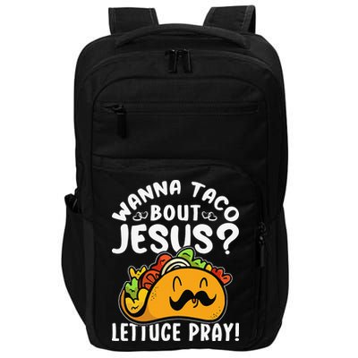 Taco Bout Jesus Lettuce Pray Taco Lover Viva México Impact Tech Backpack