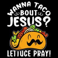 Taco Bout Jesus Lettuce Pray Taco Lover Viva México 16 in Basic Backpack