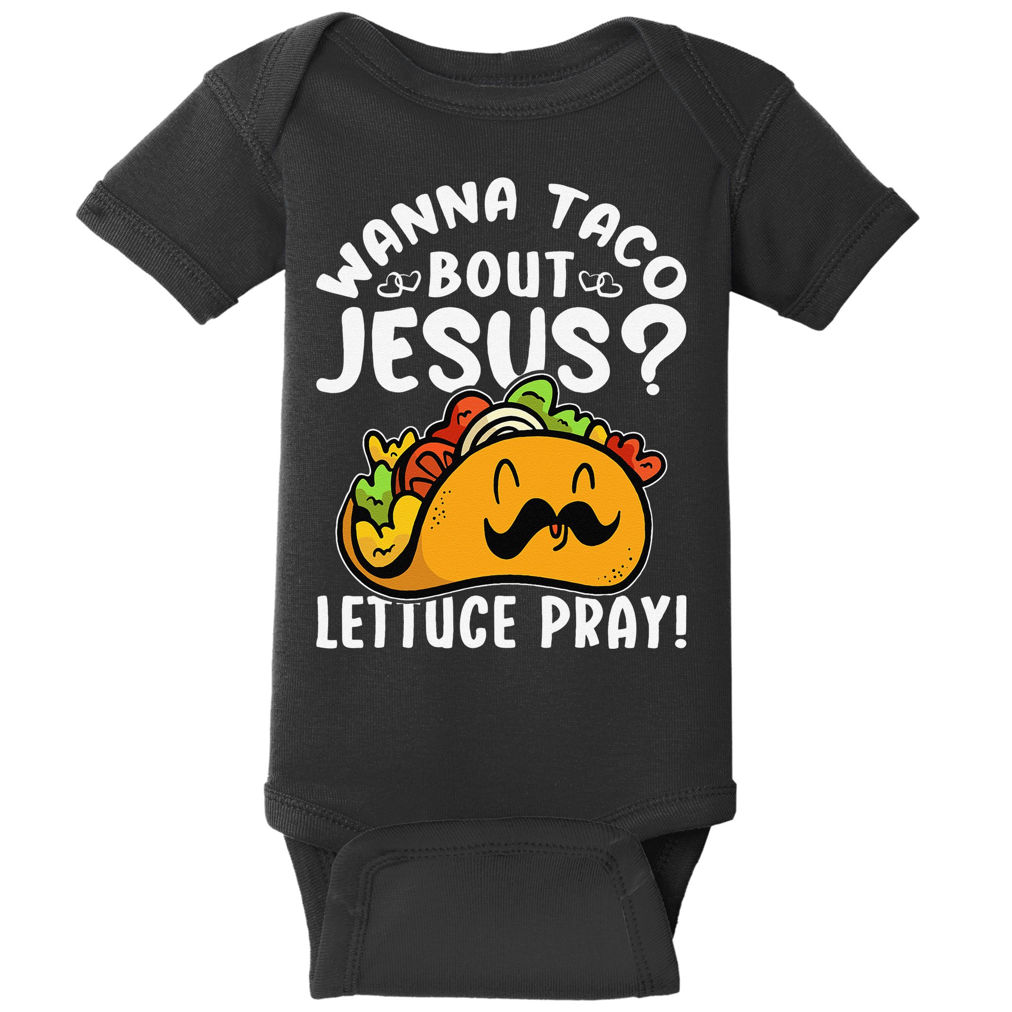Taco Bout Jesus Lettuce Pray Taco Lover Viva México Baby Bodysuit