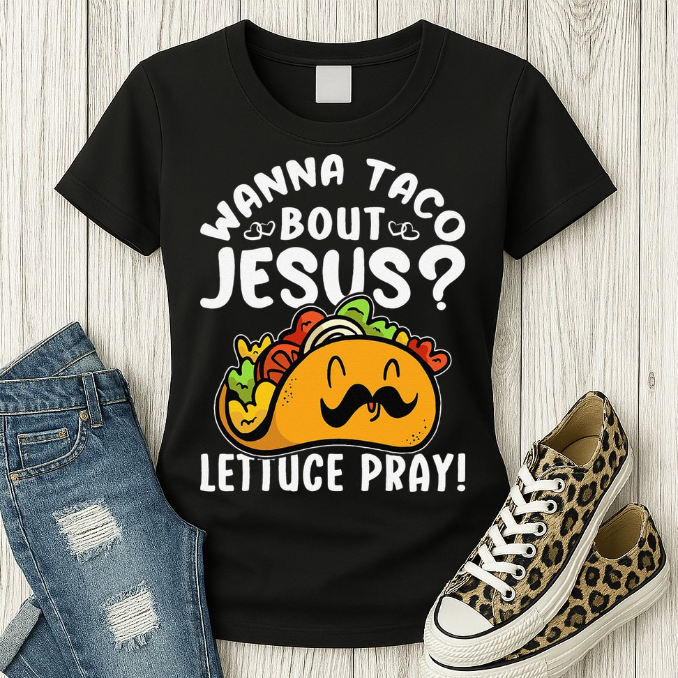 Taco Bout Jesus Lettuce Pray Taco Lover Viva México Womens T-Shirt