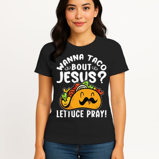 Taco Bout Jesus Lettuce Pray Taco Lover Viva México Womens T-Shirt