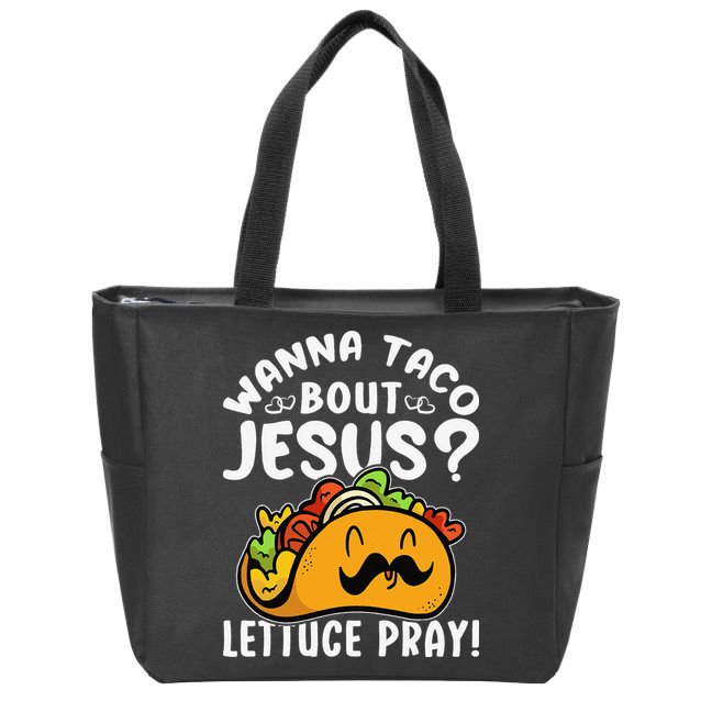 Taco Bout Jesus Lettuce Pray Taco Lover Viva México Zip Tote Bag