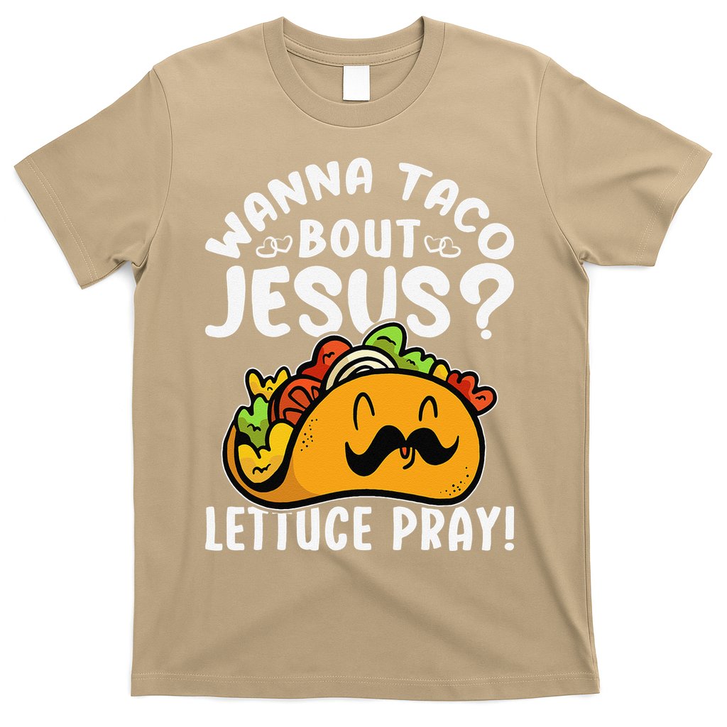 Taco Bout Jesus Lettuce Pray Taco Lover Viva México T-Shirt