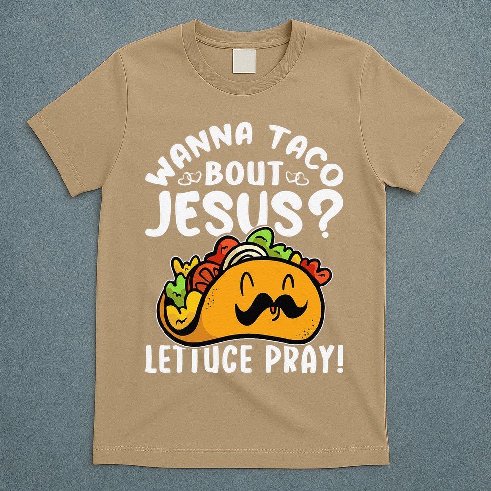 Taco Bout Jesus Lettuce Pray Taco Lover Viva México T-Shirt