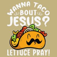 Taco Bout Jesus Lettuce Pray Taco Lover Viva México T-Shirt