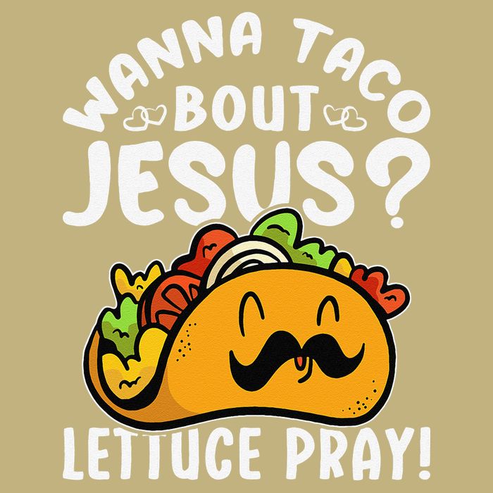 Taco Bout Jesus Lettuce Pray Taco Lover Viva México T-Shirt