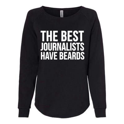 The Best Journalists Have Beards Funny Gift Funny Journalist Gift Womens California Wash Sweatshirt