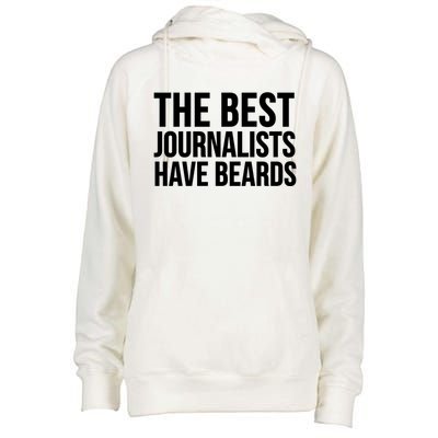 The Best Journalists Have Beards Funny Gift Funny Journalist Gift Womens Funnel Neck Pullover Hood