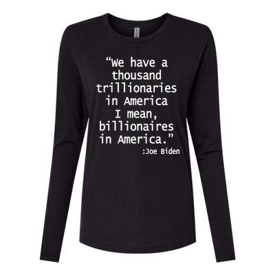 Trillionaires Billionaires Joe Biden Funny Quote Womens Cotton Relaxed Long Sleeve T-Shirt