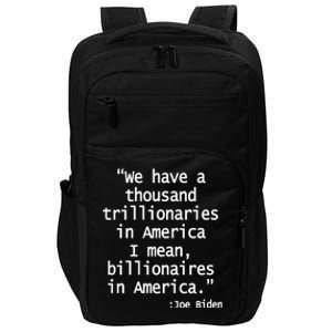 Trillionaires Billionaires Joe Biden Funny Quote Impact Tech Backpack