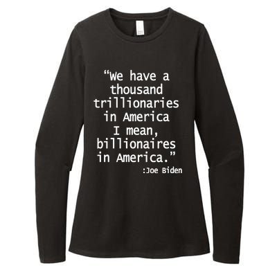 Trillionaires Billionaires Joe Biden Funny Quote Womens CVC Long Sleeve Shirt