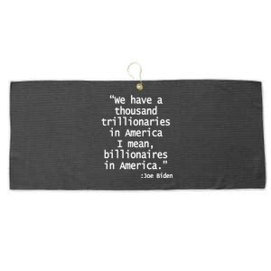 Trillionaires Billionaires Joe Biden Funny Quote Large Microfiber Waffle Golf Towel