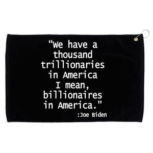 Trillionaires Billionaires Joe Biden Funny Quote Grommeted Golf Towel