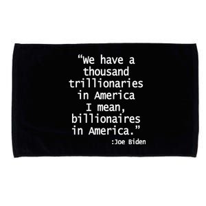 Trillionaires Billionaires Joe Biden Funny Quote Microfiber Hand Towel