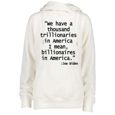 Trillionaires Billionaires Joe Biden Funny Quote Womens Funnel Neck Pullover Hood