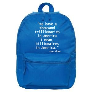 Trillionaires Billionaires Joe Biden Funny Quote 16 in Basic Backpack