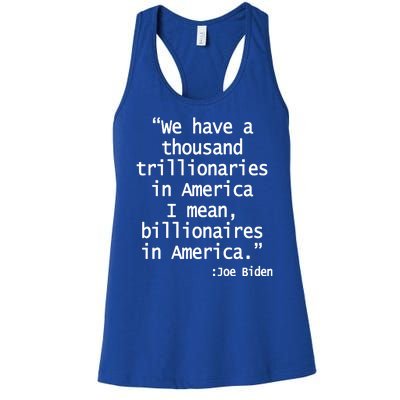 Trillionaires Billionaires Joe Biden Funny Quote Women's Racerback Tank