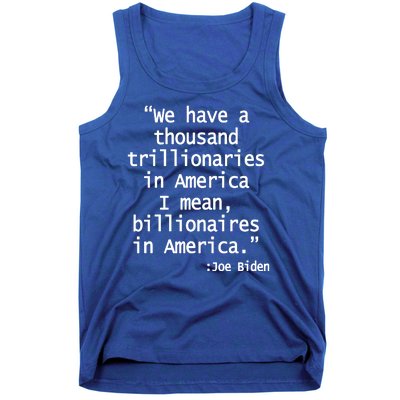 Trillionaires Billionaires Joe Biden Funny Quote Tank Top