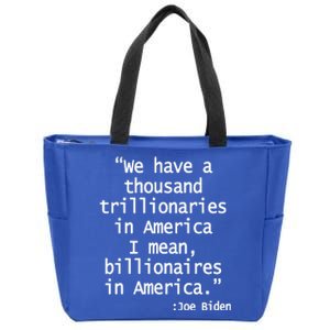 Trillionaires Billionaires Joe Biden Funny Quote Zip Tote Bag