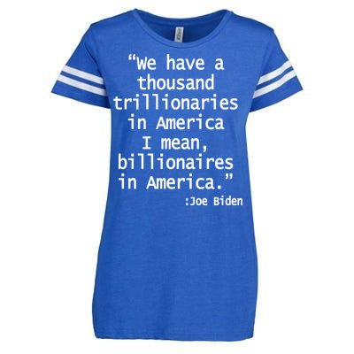 Trillionaires Billionaires Joe Biden Funny Quote Enza Ladies Jersey Football T-Shirt