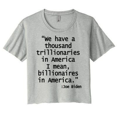 Trillionaires Billionaires Joe Biden Funny Quote Women's Crop Top Tee