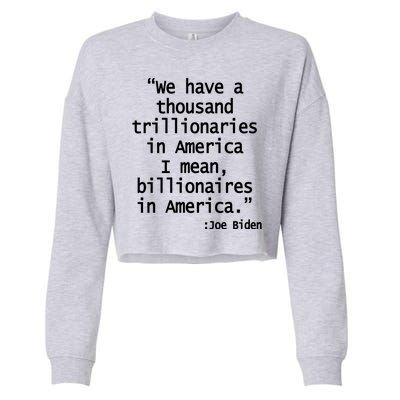 Trillionaires Billionaires Joe Biden Funny Quote Cropped Pullover Crew