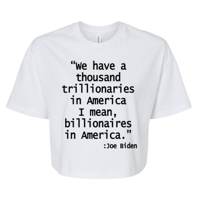 Trillionaires Billionaires Joe Biden Funny Quote Bella+Canvas Jersey Crop Tee