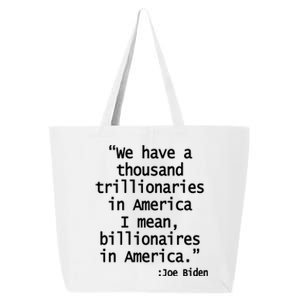 Trillionaires Billionaires Joe Biden Funny Quote 25L Jumbo Tote