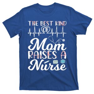 The Best Kind Of Mom Raises A Nurse Mothers Day Great Gift T-Shirt