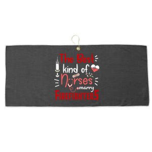 The Best Kind Of Nurses Marry Firefighters Firefighter Cute Gift Large Microfiber Waffle Golf Towel