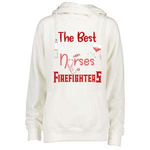 The Best Kind Of Nurses Marry Firefighters Firefighter Cute Gift Womens Funnel Neck Pullover Hood