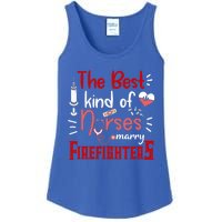 The Best Kind Of Nurses Marry Firefighters Firefighter Cute Gift Ladies Essential Tank