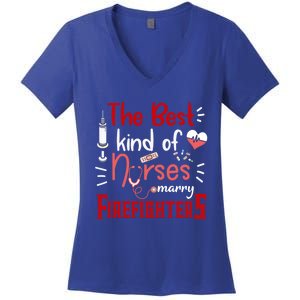 The Best Kind Of Nurses Marry Firefighters Firefighter Cute Gift Women's V-Neck T-Shirt