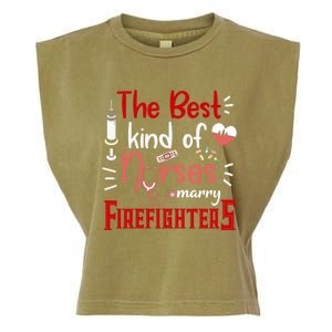 The Best Kind Of Nurses Marry Firefighters Firefighter Cute Gift Garment-Dyed Women's Muscle Tee