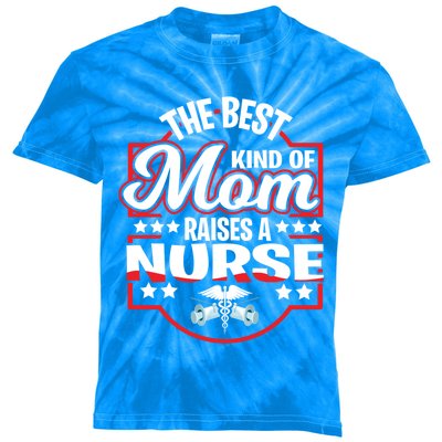 The Best Kind Of Mom Raises A Nurse Proud Mothers Day Funny Gift Funny Gift Kids Tie-Dye T-Shirt