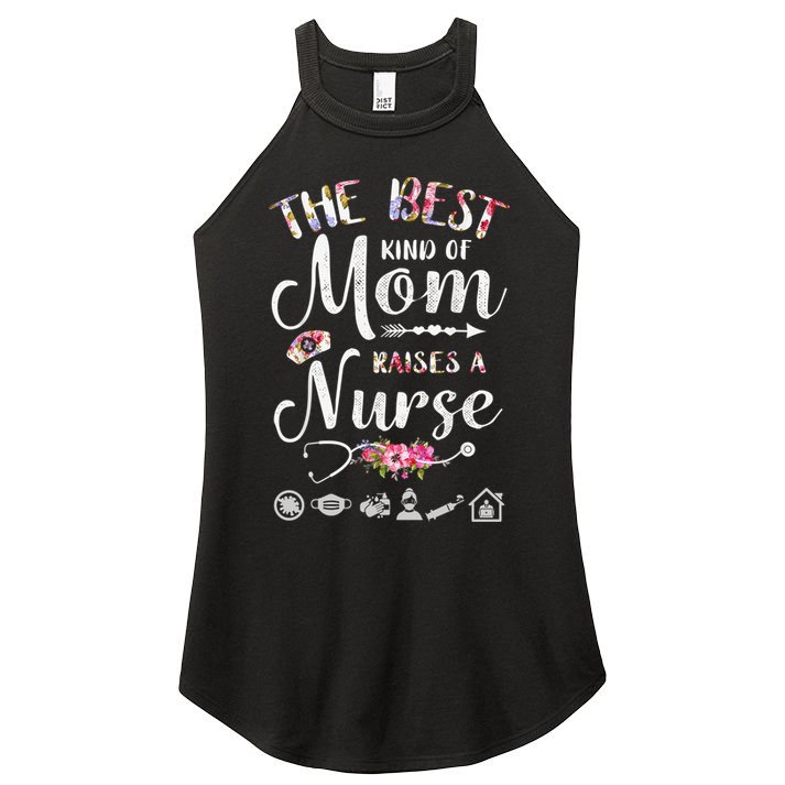 The Best Kind Of Mom Raises A Nurse Meaningful Gift Graphic Oversized Gift Women's Perfect Tri Rocker Tank
