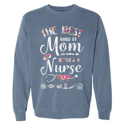 The Best Kind Of Mom Raises A Nurse Meaningful Gift Graphic Oversized Gift Garment-Dyed Sweatshirt